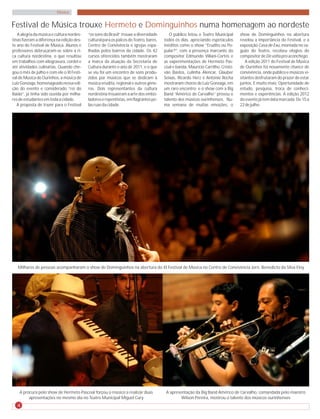 Música


Festival de Música trouxe Hermeto e Dominguinhos numa homenagem ao nordeste
   A alegria da música e cultura nordes-   “os sons do Brasil” trouxe a diversidade       O público lotou o Teatro Municipal      show de Dominguinhos na abertura
tinas fizeram a diferença na edição des-   cultural para os palcos do Teatro, bares,   todos os dias, apreciando espetáculos      revelou a importância do Festival, e a
te ano do Festival de Música. Alunos e     Centro de Convivência e igrejas espa-       inéditos como o show “Erudito ou Po-       exposição Casa de Exu, montada no sa-
professores debruçaram-se sobre a ri-      lhadas pelos bairros da cidade. Os 42       pular?”, com a presença marcante do        guão do Teatro, recebeu elogios do
ca cultura nordestina, o que resultou      cursos oferecidos também mostraram          compositor Edmundo Villani-Cortes e        compositor de De volta pro aconchego.
em trabalhos com xilogravura, cordel e     a marca da atuação da Secretaria de         as experimentações de Hermeto Pas-            A edição 2011 do Festival de Música
até atividades culinárias. Quando che-     Cultura durante o ano de 2011, e o que      coal e banda. Maurício Carrilho, Cristó-   de Ourinhos foi novamente chance de
gou o mês de julho e com ele o XI Festi-   se viu foi um encontro de sons produ-       vão Bastos, Lulinha Alencar, Glauber       convivência, onde público e músicos vi-
val de Música de Ourinhos, a música de     zidos por músicos que se dedicam à          Seixas, Ricardo Herz e Antonio Rocha       sitantes desfrutaram do prazer de estar
Luiz Gonzaga, homenageado nessa edi-       música erudita, regional e outros gêne-     mostraram choros de Luiz Gonzaga, em       juntos. E muito mais: Oportunidade de
ção do evento e considerado “rei do        ros. Dois representantes da cultura         um raro encontro; e o show com a Big       estudo, pesquisa, troca de conheci-
Baião”, já tinha sido ouvida por milha-    nordestina trouxeram a arte dos embo-       Band “Américo de Carvalho” provou o        mentos e experiências. A edição 2012
res de estudantes em toda a cidade.        ladores e repentistas, em flagrantes pe-    talento dos músicos ourinhenses. Nu-       do evento já tem data marcada: De 15 a
   A proposta de trazer para o Festival    las ruas da cidade.                         ma semana de muitas emoções, o             22 de julho.




   Milhares de pessoas acompanharam o show de Dominguinhos na abertura do XI Festival de Música no Centro de Convivência Jorn. Benedicto da Silva Eloy




    A procura pelo show de Hermeto Pascoal forçou o músico a realizar duas              A apresentação da Big Band Américo de Carvalho, comandada pelo maestro
         apresentações no mesmo dia no Teatro Municipal Miguel Cury                             Wilson Pereira, mostrou o talento dos músicos ourinhenses
  4
 