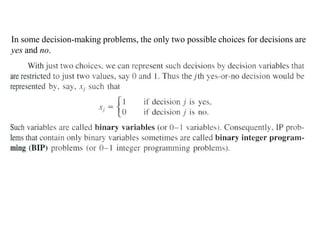 In some decision-making problems, the only two possible choices for decisions are
yes and no.
 
