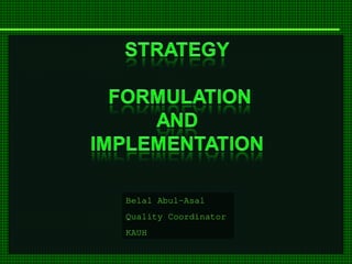 Belal Abul-Asal
Quality Coordinator
KAUH
 