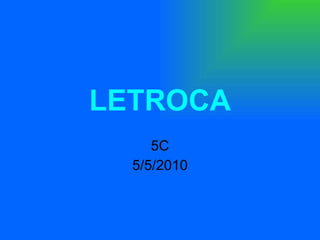 LETROCA 5C 5/5/2010 