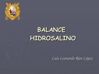 BALANCE  HIDROSALINO Luis Leonardo Rios López 