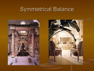 Symmetrical Balance

 