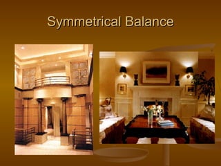 Symmetrical Balance

 