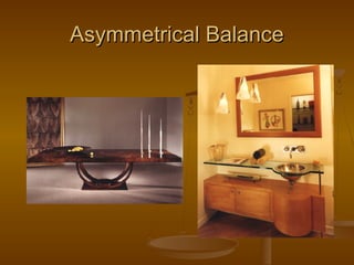 Asymmetrical Balance

 