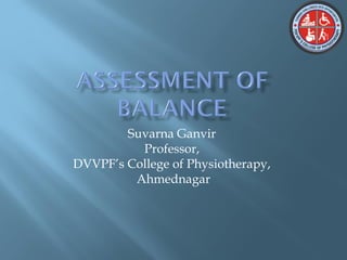 Suvarna Ganvir
Professor,
DVVPF’s College of Physiotherapy,
Ahmednagar
 