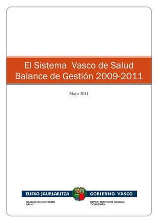 El Sistema Vasco de Salud
Balance de Gestión 2009-2011
           Mayo 2011
 