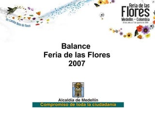 Balance  Feria de las Flores 2007 