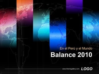 Balance 2010 En el Perú y el Mundo 