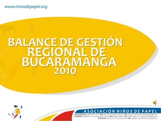 BALANCE DE GESTIÓN
   REGIONAL DE
  BUCARAMANGA
       2010
 