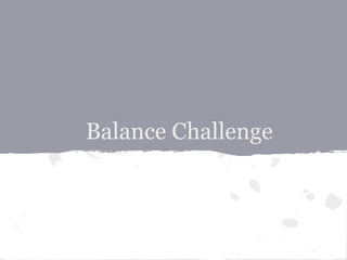 Balance Challenge
 