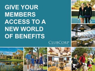 GIVE YOUR
MEMBERS
ACCESS TO A
NEW WORLD
OF BENEFITS
 