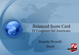 Balanced Score Card IV Congresso Sul Americano Ronaldo Picorelli Brazil 