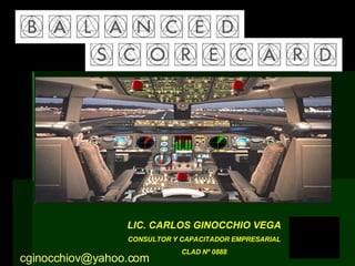 LIC. CARLOS GINOCCHIO VEGA CONSULTOR Y CAPACITADOR EMPRESARIAL CLAD Nº 0888 [email_address] 