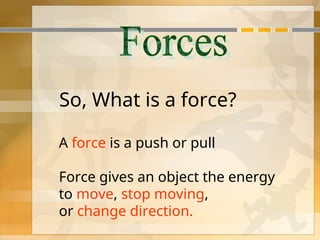 Balanced and Unbalanced Forces.ppt for grade 7 students | PPT