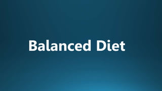 Balanced Diet
 