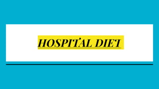 HOSPITAL DIET
 