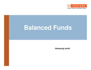 Balanced Funds
January 2016January 2016
 