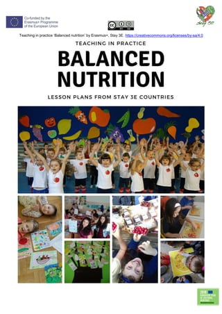 Teaching in practice ‘Balanced nutrition’ by Erasmus+, Stay 3E, https://creativecommons.org/licenses/by-sa/4.0
 