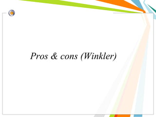 Pros & cons (Winkler)
 