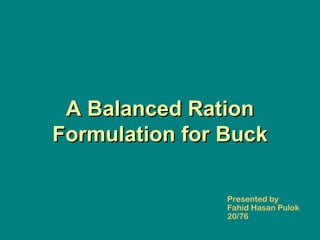 Buck Ration Balanced Ration for Bucks Balanced Ration for Bucks.ppt