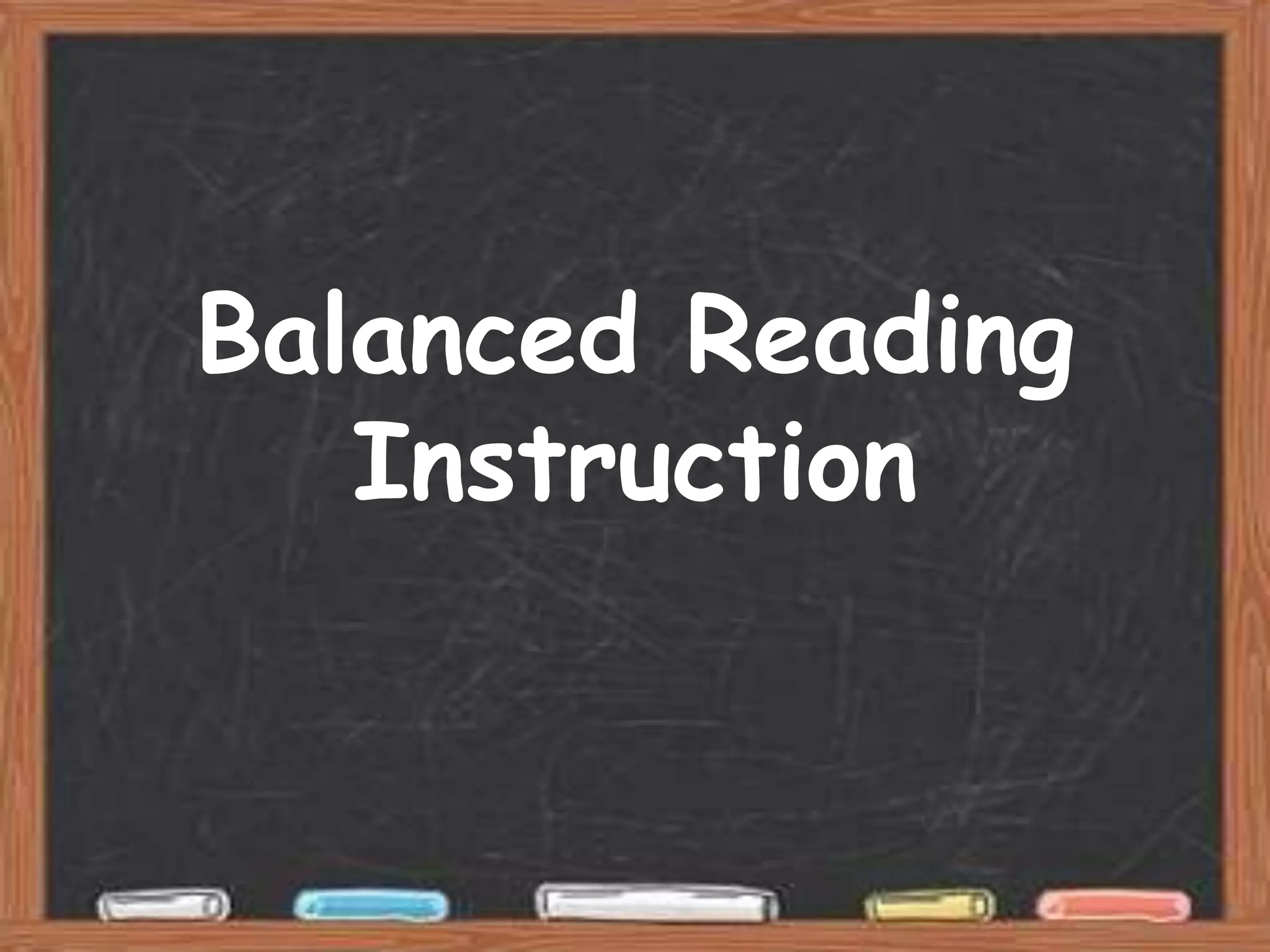 Balanced Reading
   Instruction
 