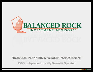 FINANCIAL PLANNING & WEALTH MANAGEMENT
100% Independent, Locally Owned & Operated
 