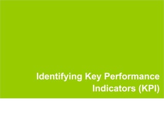 Identifying Key Performance
                              Indicators (KPI)


www.rajapresentasi.com                       25
 