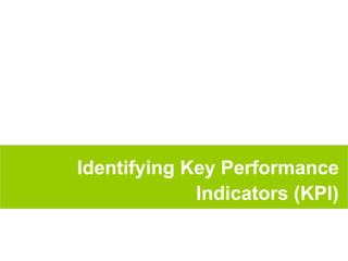 Identifying Key Performance Indicators (KPI) 
