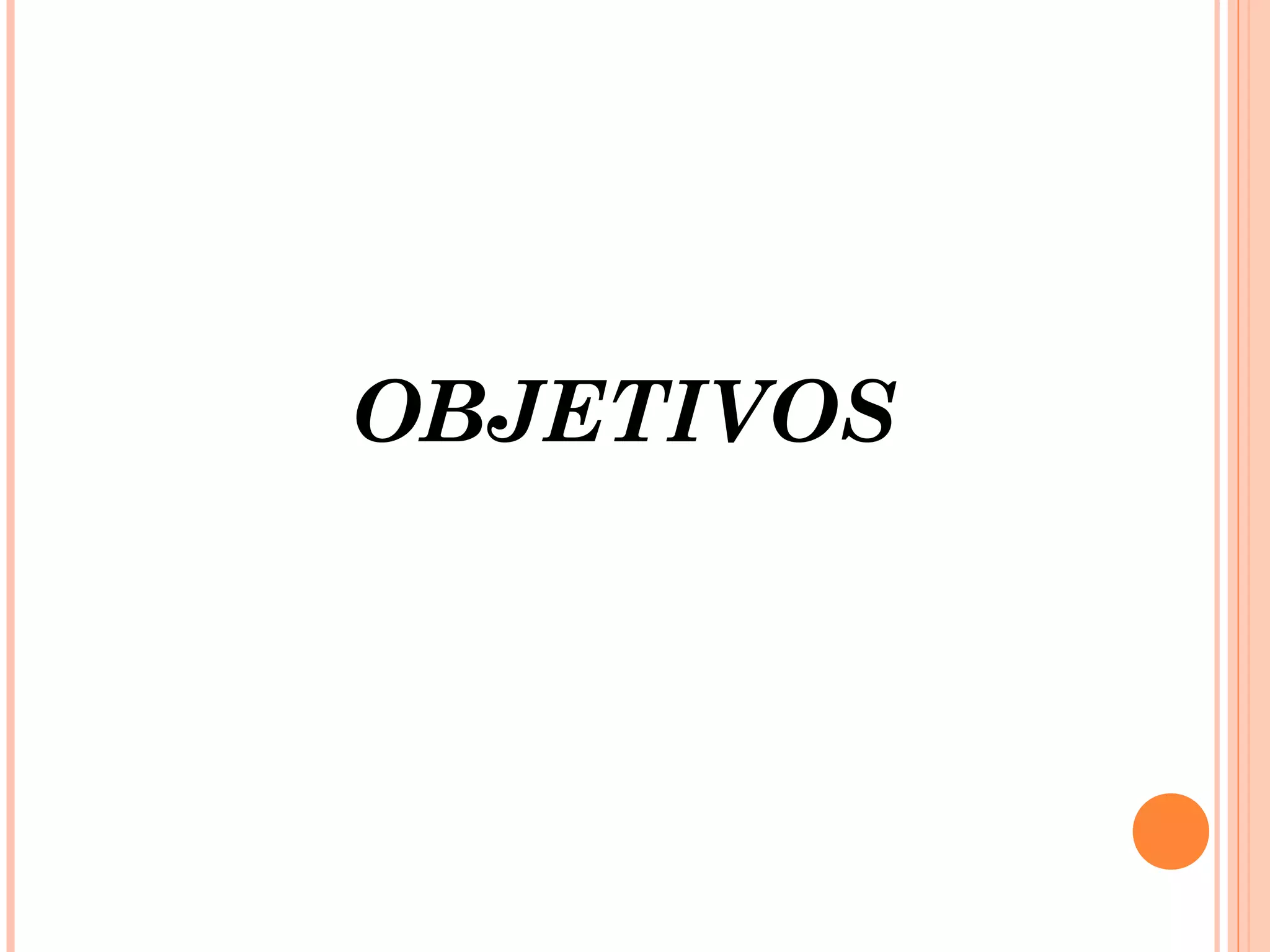 OBJETIVOS
 
