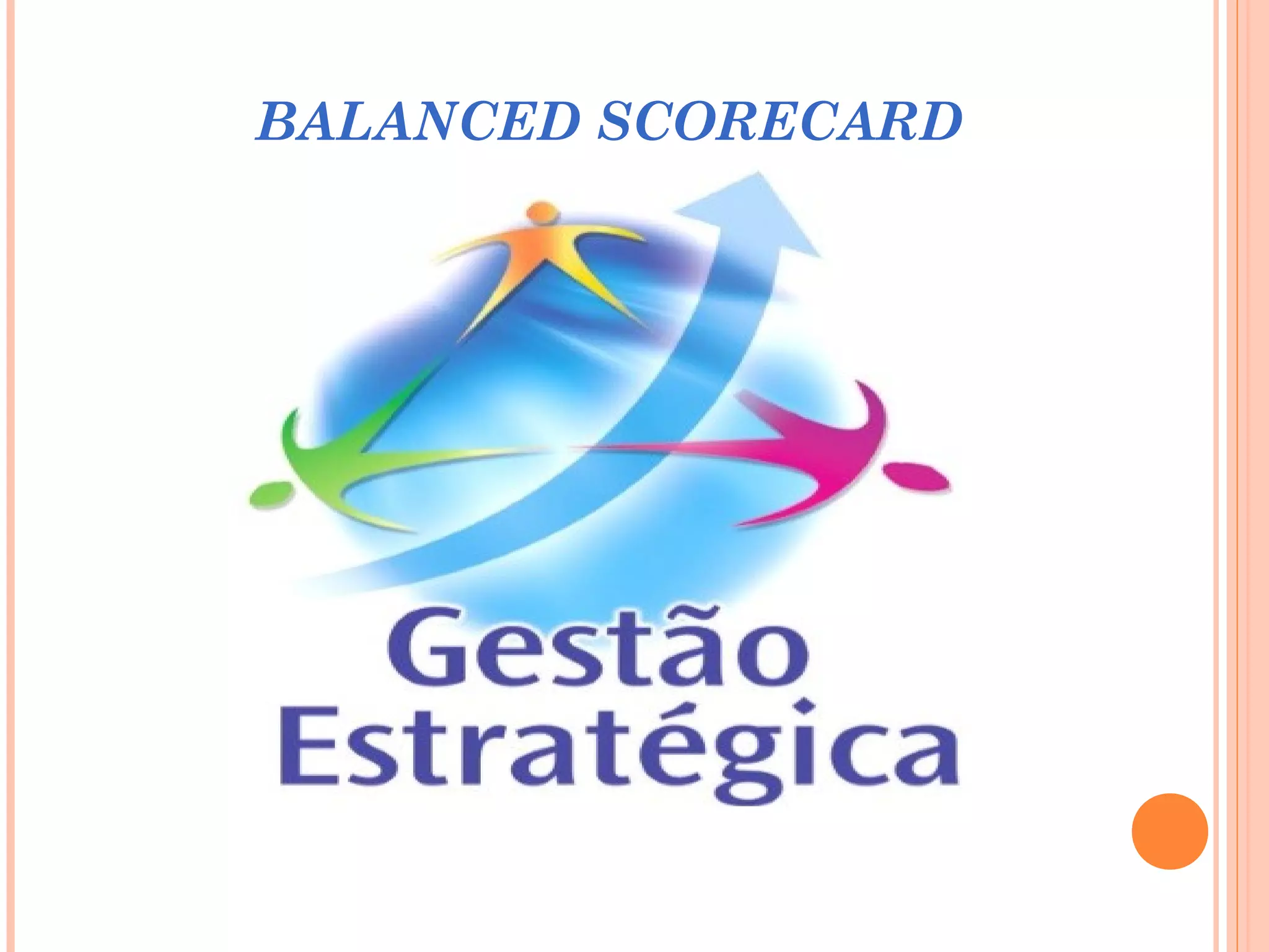 BALANCED SCORECARD
 