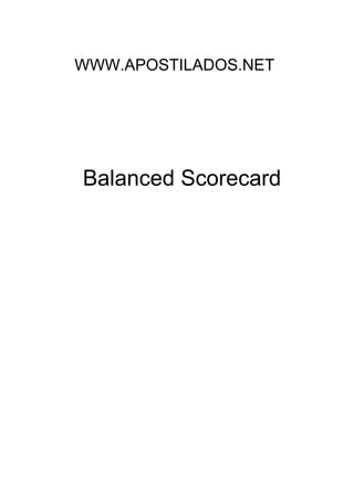 Balanced Scorecard
WWW.APOSTILADOS.NET
 
