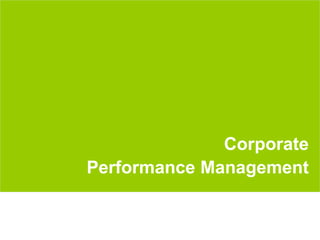 3
Corporate
Performance Management
 