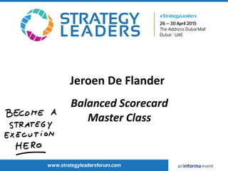 Jeroen De Flander
Balanced Scorecard
Master Class
 