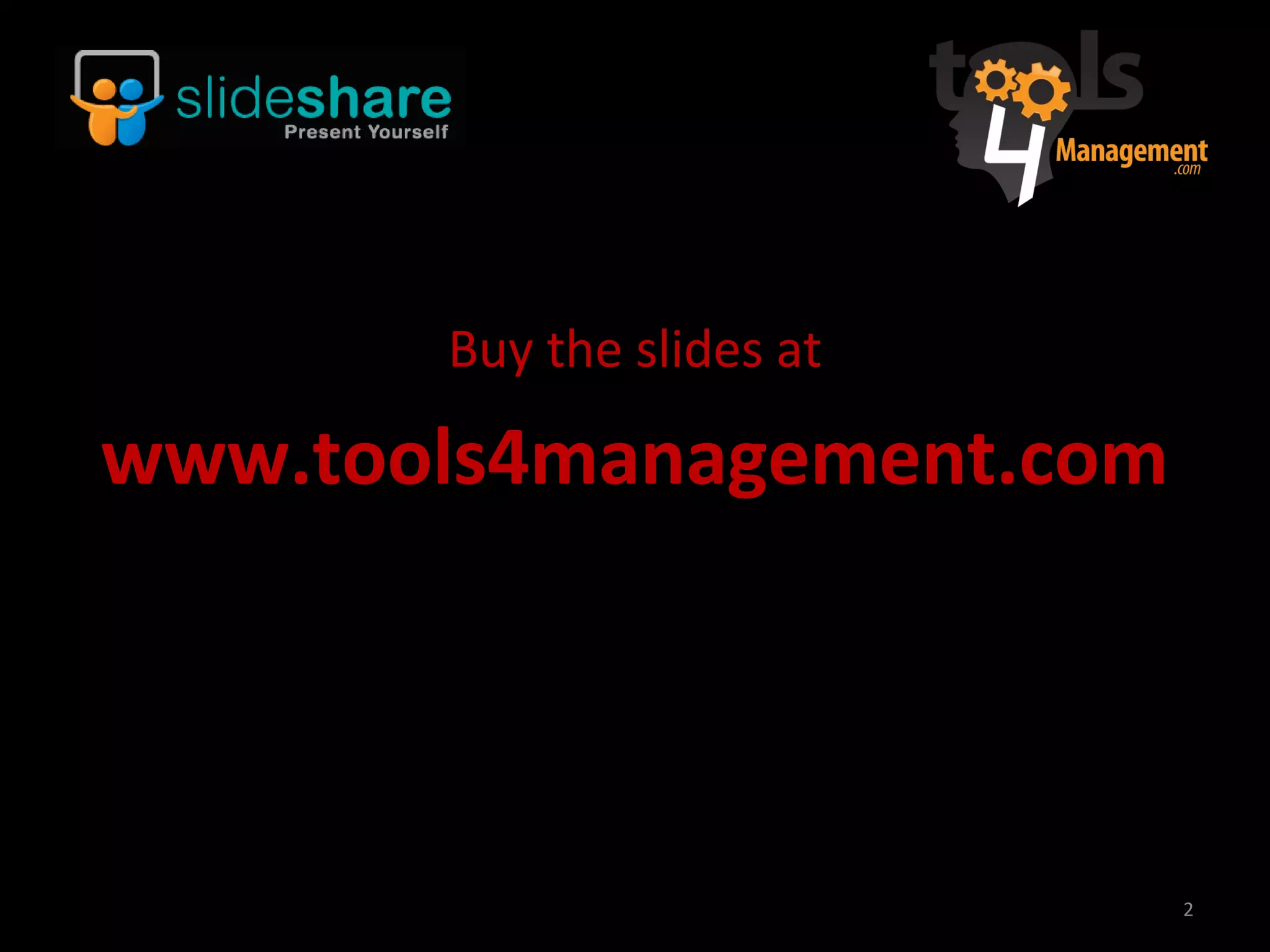 Buy the slides at

www.tools4management.com




                           2
 