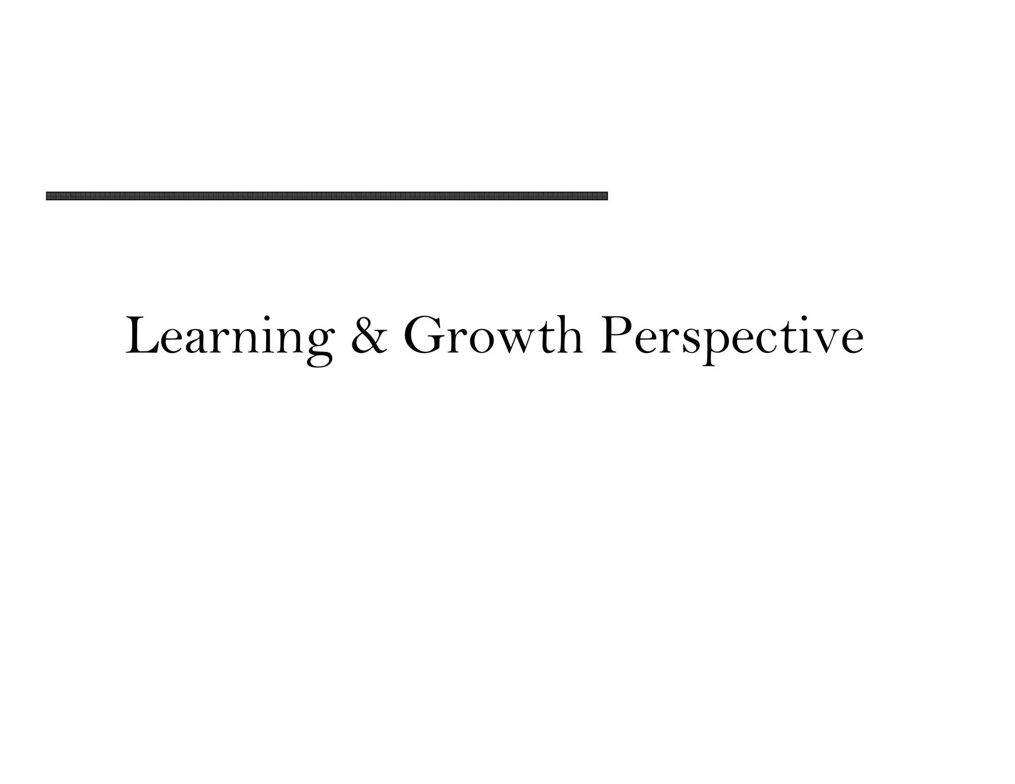 Learning & Growth Perspective
 