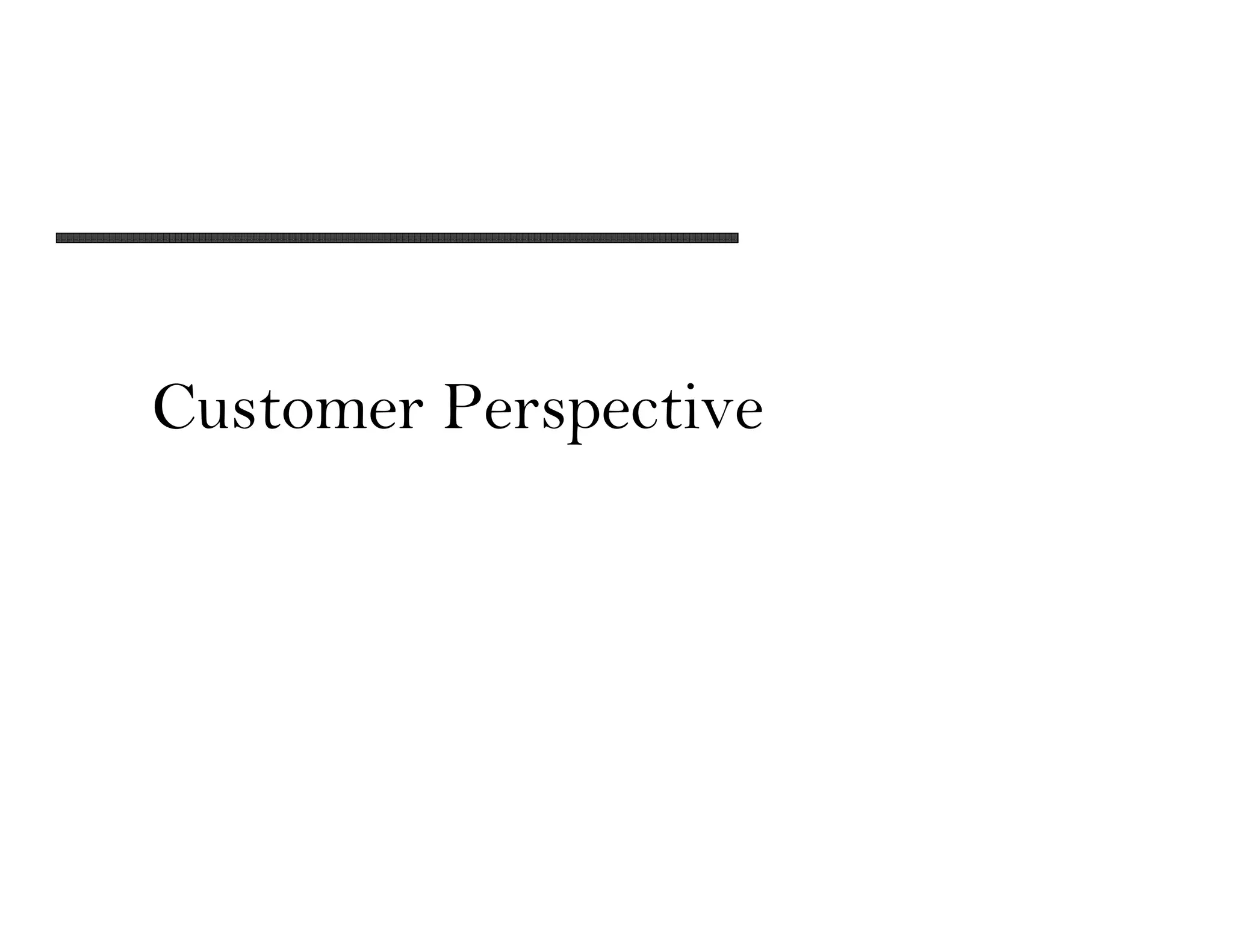 Customer Perspective
 
