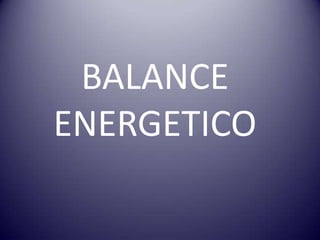 BALANCE
ENERGETICO
 