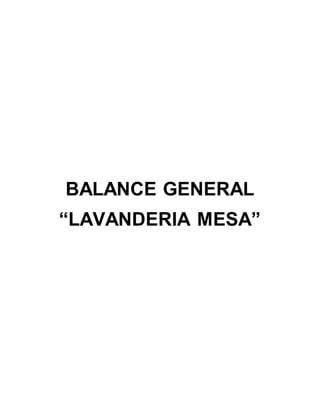 BALANCE GENERAL
“LAVANDERIA MESA”
 
