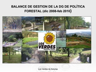 BALANCE DE GESTION DE LA DG DE POLÍTICA FORESTAL (dic 2008-feb 2010 ) 