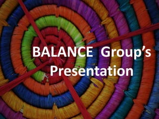 BALANCE Group’s
Presentation
 