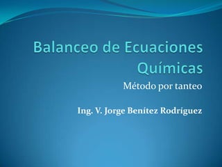 Método por tanteo
Ing. V. Jorge Benítez Rodríguez

 