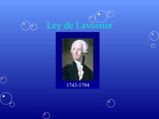 Ley de Lavoisier  1743-1794 