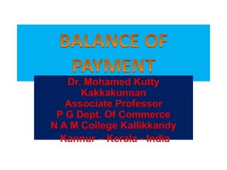 Dr. Mohamed Kutty
Kakkakunnan
Associate Professor
P G Dept. Of Commerce
N A M College Kallikkandy
Kannur – Kerala - India
 