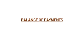 BALANCE OF PAYMENTS
 