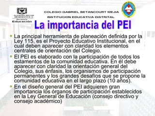 ESTRUCTURA DEL PROYECTO
                         EDUCATIVO INSTITUCIONAL     ¿TITULO?
                                  PE...