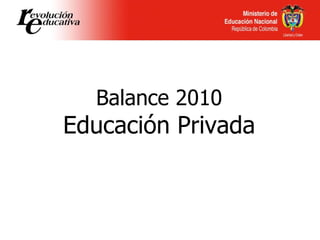 Balance 2010 Educación Privada 