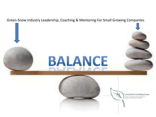 `
Green-Snow Industry Leadership, Coaching & Mentoring For Small Growing Companies
 