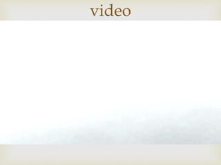 
video
 