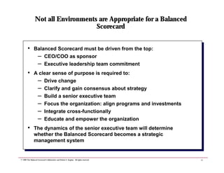 22
© 1999 The Balanced Scorecard Collaborative and Robert S. Kaplan. All rights reserved.
Not all Environments are Appropr...