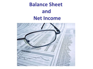 Balance Sheet  and  Net Income 